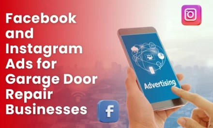 Facebook and Instagram Ads for Garage Door Repair Businesses: Lead Generation Guide