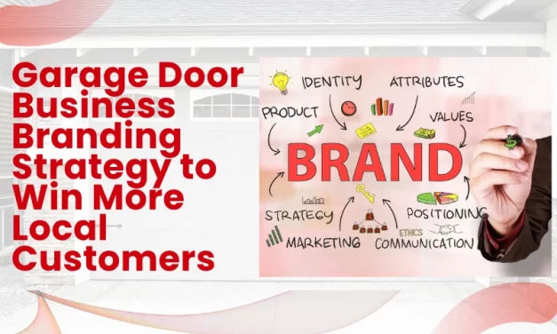 Garage Door Business Branding Strategy to Win More Local Customers
